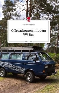 Produktbild: Offroadtouren mit dem VW Bus. Life is a Story - story.one