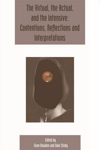 Produktbild: The Virtual, the Actual, and the Intensive: Contentions, Reflections and Interpretations