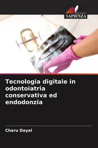 Produktbild: Tecnologia digitale in odontoiatria conservativa ed endodonzia