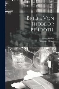 Produktbild: Briefe von Theodor Billroth.