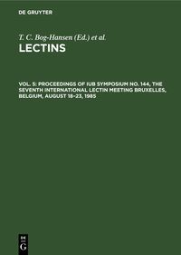Produktbild: Proceedings of IUB Symposium No. 144, The Seventh International Lectin Meeting Bruxelles, Belgium, August 18&ndash;23, 1985