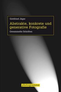 Produktbild: Abstrakte, konkrete und generative Fotografie