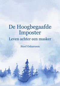 Produktbild: De Hoogbegaafde Imposter. Leven achter een masker.