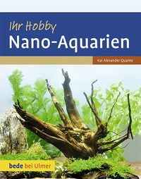 Bild vom Artikel Ihr Hobby Nano-Aquarien vom Autor Kai Alexander Quante