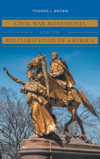 Produktbild: Civil War Monuments and the Militarization of America