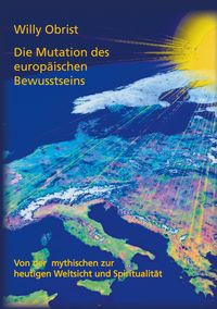 Bild vom Artikel Die Mutation des europäischen Bewusstseins vom Autor Willy Obrist