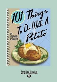 Produktbild: 101 Things to Do with a Potato (Large Print 16pt)
