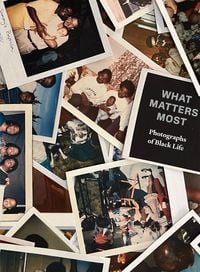 Produktbild: What Matters Most: Photographs of Black Life