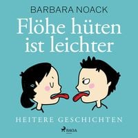 Produktbild: Fl&ouml;he h&uuml;ten ist leichter - heitere Geschichten