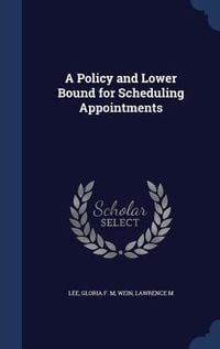 Produktbild: A Policy and Lower Bound for Scheduling Appointments