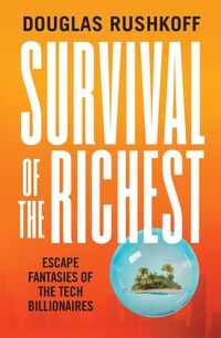 Bild vom Artikel Survival of the Richest vom Autor Douglas Rushkoff