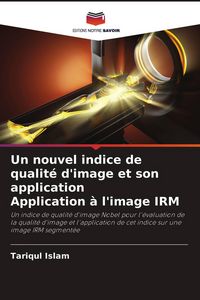 Produktbild: Un nouvel indice de qualit&eacute; d'image et son application Application &agrave; l'image IRM