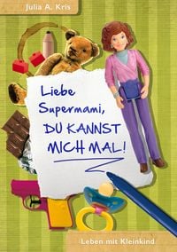 Produktbild: Liebe Supermami, du kannst mich mal!