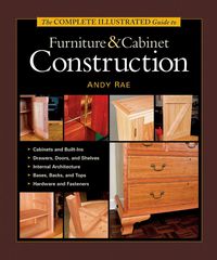 Produktbild: The Complete Illustrated Guide to Furniture & Cabinet Construction