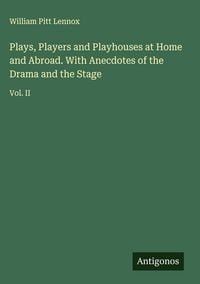 Produktbild: Plays, Players and Playhouses at Home and Abroad. With Anecdotes of the Drama and the Stage