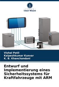 Produktbild: Entwurf und Implementierung eines Sicherheitssystems f&uuml;r Kraftfahrzeuge mit ARM