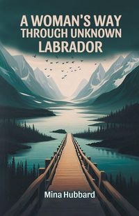 Produktbild: A Woman's Way Through Unknown Labrador