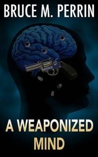 A Weaponized Mind