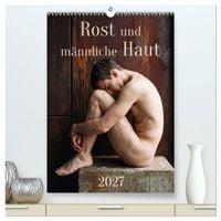 Produktbild: Rost und m&auml;nnliche Haut (hochwertiger Premium Wandkalender 2027 DIN A2 hoch), Kunstdruck in Hochglanz