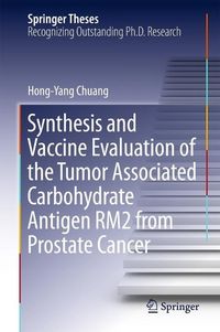 Produktbild: Synthesis and Vaccine Evaluation of the Tumor Associated Carbohydrate Antigen RM2 from Prostate Cancer