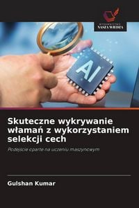 Produktbild: Skuteczne wykrywanie w&iquest;ama&iquest; z wykorzystaniem selekcji cech