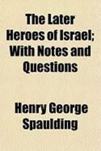 Produktbild: The Later Heroes of Israel; With Notes and Questions