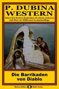 Produktbild: P. Dubina Western, Bd. 28: Die Barrikaden von Diablo