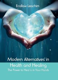 Produktbild: Modern Alternatives in Health and Healing