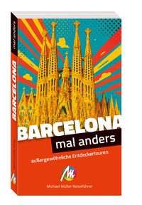 Produktbild: MICHAEL M&Uuml;LLER Reisef&uuml;hrer Barcelona - mal anders MICHAEL M&Uuml;LLER REISEF&Uuml;HRER