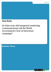 Produktbild: In what ways did integrated marketing communications aid the Welsh Government's Year of Adventure campaign?