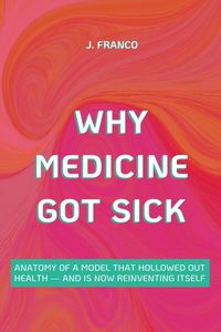 Produktbild: Why Medicine Got Sick