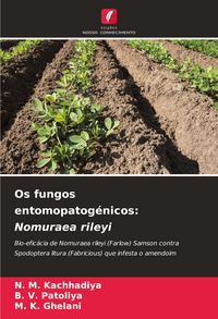 Produktbild: Os fungos entomopatog&eacute;nicos: Nomuraea rileyi