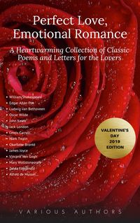 Produktbild: Perfect Love, Emotional Romance: A Heartwarming Collection of 100 Classic Poems and Letters for the Lovers (Valentine's Day 2019 Edition)
