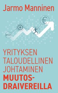 Produktbild: Yrityksen taloudellinen johtaminen muutosdraivereilla