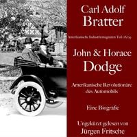 Produktbild: Carl Adolf Bratter: John und Horace Dodge. Amerikanische Revolution&auml;re des Automobils. Eine Biografie