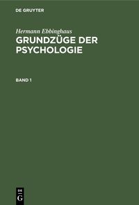Produktbild: Hermann Ebbinghaus: Grundz&uuml;ge der Psychologie. Band 1