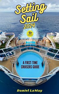 Produktbild: Setting Sail 2024: Your First-Time Cruisers Guide (Xtravix Travel Guides, #2)