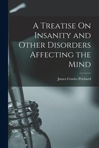 Produktbild: A Treatise On Insanity and Other Disorders Affecting the Mind