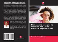 Produktbild: Humanismo Integral no contexto dos Ciclos Naturais Regenerativos