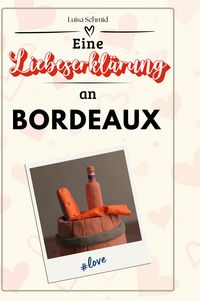 Produktbild: Eine Liebeserkl&auml;rung an Bordeaux