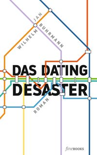Bild vom Artikel Das Dating Desaster vom Autor Jan Wilhelm Buhrmann