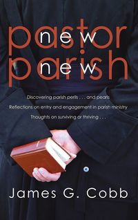 Bild vom Artikel New Pastor, New Parish vom Autor James G. Cobb