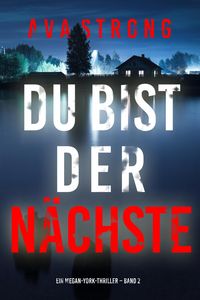 Produktbild: Du bist der N&auml;chste (Ein Megan-York-Thriller - Band 2)