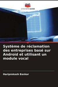 Produktbild: Syst&egrave;me de r&eacute;clamation des entreprises bas&eacute; sur Android et utilisant un module vocal