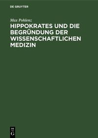 Produktbild: Hippokrates und die Begr&uuml;ndung der wissenschaftlichen Medizin