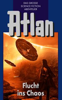 Produktbild: Atlan 20: Flucht ins Chaos (Blauband)