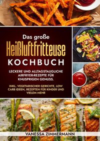 Produktbild: Das gro&szlig;e Hei&szlig;luftfritteuse Kochbuch