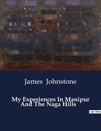 Produktbild: My Experiences In Manipur And The Naga Hills