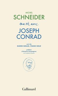 Produktbild: Ma vie avec Joseph Conrad. Suivi de Glenn Gould, piano solo
