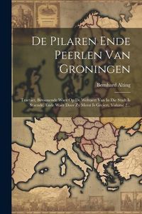 Produktbild: De Pilaren Ende Peerlen Van Groningen